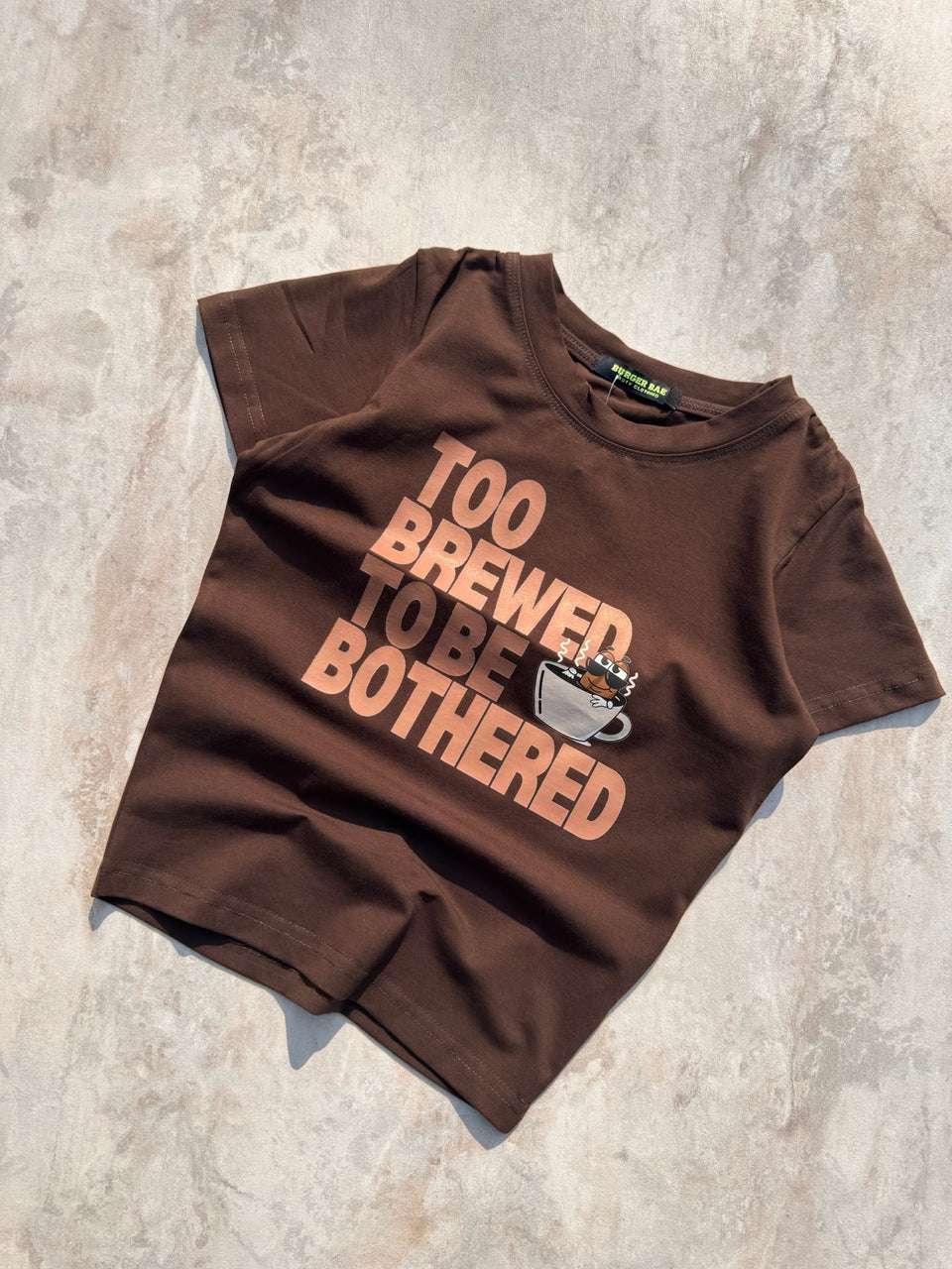 Too Brewed To Be Bothered Baby Tee // Brown